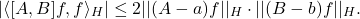 \[ |\langle{[A, B]f, f}\rangle_H| \leq 2||(A - a)f||_H \cdot ||(B - b)f||_H. \]