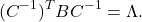 \[ (C^{-1})^TBC^{-1} = \Lambda. \]