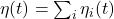 \eta(t) = \sum_i \eta_i(t)