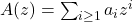 A(z) = \sum_{i \geq 1} a_iz^i