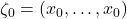 \zeta_0 = (x_0, \ldots, x_0)