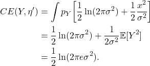 \begin{equation*}\begin{split} CE(Y, \eta') &= \int p_Y\bigg[\frac 12\ln(2\pi\sigma^2) + \frac 12\frac{x^2}{\sigma^2}\bigg] \\ &= \frac 12\ln(2\pi\sigma^2) + \frac{1}{2\sigma^2}\mathbb{E}[Y^2] \\ &= \frac 12\ln(2\pi e\sigma^2). \end{split}\end{equation*}