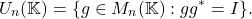 \[ U_n(\mathbb{K}) = \{ g \in M_n(\mathbb{K}) : gg^* = I \}. \]