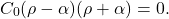 \[ C_0(\rho - \alpha)(\rho + \alpha) = 0. \]