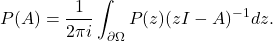 \[ P(A) = \frac{1}{2\pi i}\int_{\partial\Omega} P(z)(zI - A)^{-1}dz. \]