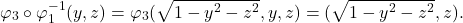 \[ \varphi_3 \circ \varphi_1^{-1}(y, z) = \varphi_3(\sqrt{1 - y^2 - z^2}, y, z) = (\sqrt{1 - y^2 - z^2}, z). \]