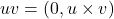 uv = (0, u \times v)