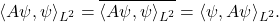 \[ \langle{A\psi, \psi}\rangle_{L^2} = \overline{\langle{A\psi, \psi}\rangle_{L^2}} = \langle{\psi, A\psi}\rangle_{L^2}. \]