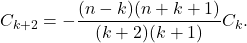 \[ C_{k + 2} = -\frac{(n - k)(n + k + 1)}{(k + 2)(k + 1)}C_k. \]