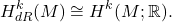 \[ H_{dR}^k(M) \cong H^k(M; \mathbb{R}). \]