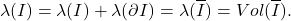 \[ \lambda(I) = \lambda(I) + \lambda(\partial I) = \lambda(\overline{I}) = Vol(\overline{I}). \]