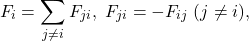 \[ F_i = \sum_{j \neq i} F_{ji},\; F_{ji} = -F_{ij}\; (j \neq i), \]