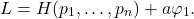 \[ L = H(p_1, \ldots, p_n) + a\varphi_1. \]