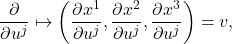 \[ \frac{\partial}{\partial u^j} \mapsto \bigg(\frac{\partial x^1}{\partial u^j}, \frac{\partial x^2}{\partial u^j}, \frac{\partial x^3}{\partial u^j}\bigg) = v, \]