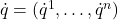 \dot{q} = (\dot{q}^1, \ldots, \dot{q}^n)