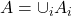 A = \cup_i A_i