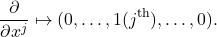 \[ \frac{\partial}{\partial x^j} \mapsto (0, \ldots, 1 (j^{\text{th}}), \ldots, 0). \]