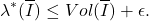 \[ \lambda^*(\overline{I}) \leq Vol(\overline{I}) + \epsilon. \]