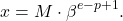 \[ x = M \cdot \beta^{e - p + 1}. \]