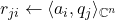 r_{ji} \leftarrow \langle{a_i, q_j}\rangle_{\mathbb{C}^n}