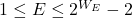 1 \leq E \leq 2^{W_E} - 2