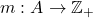 m: A \to \mathbb{Z}_+