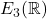 E_3(\mathbb{R})