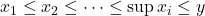 x_1 \leq x_2 \leq \cdots \leq \sup x_i \leq y