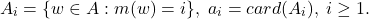 \[ A_i = \{ w \in A : m(w) = i \},\; a_i = card(A_i),\; i \geq 1. \]