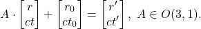 \[ A \cdot \begin{bmatrix}r \\ ct\end{bmatrix} + \begin{bmatrix}r_0 \\ ct_0\end{bmatrix} = \begin{bmatrix}r' \\ ct'\end{bmatrix},\; A \in O(3, 1). \]