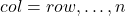 col = row, \ldots, n