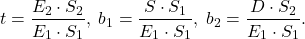 \[ t = \frac{E_2 \cdot S_2}{E_1 \cdot S_1},\; b_1 = \frac{S \cdot S_1}{E_1 \cdot S_1},\; b_2 = \frac{D \cdot S_2}{E_1 \cdot S_1}. \]