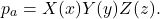 \[ p_a = X(x)Y(y)Z(z). \]