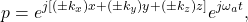 \[ p = e^{j[(\pm k_x)x + (\pm k_y)y + (\pm k_z)z]}e^{j\omega_at}, \]