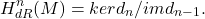 \[ H_{dR}^n(M) = kerd_n/imd_{n - 1}. \]