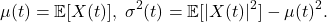 \[ \mu(t) = \mathbb{E}[X(t)],\; \sigma^2(t) = \mathbb{E}[|X(t)|^2] - \mu(t)^2. \]