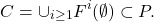 \[ C = \cup_{i \geq 1} F^i(\emptyset) \subset P. \]