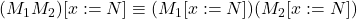 (M_1M_2)[x := N] \equiv (M_1[x := N])(M_2[x := N])