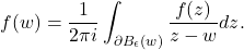 \[ f(w) = \frac{1}{2\pi i}\int_{\partial B_\epsilon(w)} \frac{f(z)}{z - w}dz. \]