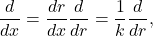 \[ \frac{d}{dx} = \frac{dr}{dx}\frac{d}{dr} = \frac 1k\frac{d}{dr}, \]