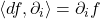 \langle{df, \partial_i}\rangle = \partial_if