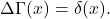 \[ \Delta\Gamma(x) = \delta(x). \]