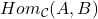 Hom_{\mathcal{C}}(A, B)