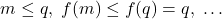 \[ m \leq q,\; f(m) \leq f(q) = q,\; \ldots \]