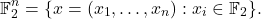 \[ \mathbb{F}_2^n = \{ x = (x_1, \ldots, x_n) : x_i \in \mathbb{F}_2 \}. \]