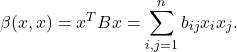 \[ \beta(x, x) = x^TBx = \sum_{i, j = 1}^n b_{ij}x_ix_j. \]