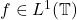 f \in L^1(\mathbb{T})