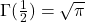 \Gamma(\frac 12) = \sqrt{\pi}