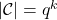 |\mathcal{C}| = q^k