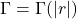 \Gamma = \Gamma(|r|)